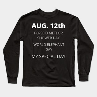 August 12th birthday, special day and the other holidays of the day. Long Sleeve T-Shirt